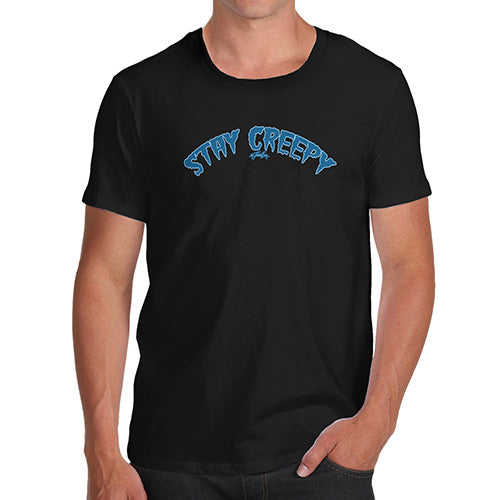 Funny T-Shirts For Men Sarcasm Stay Creepy Men's T-Shirt Small Black