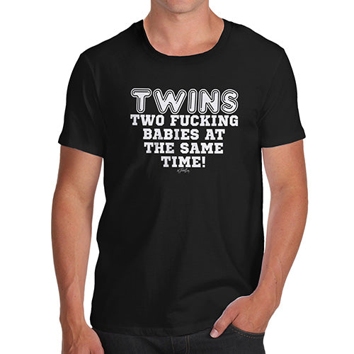Funny Tee For Men Two F-cking Babies At The Same Time! Men's T-Shirt X-Large Black