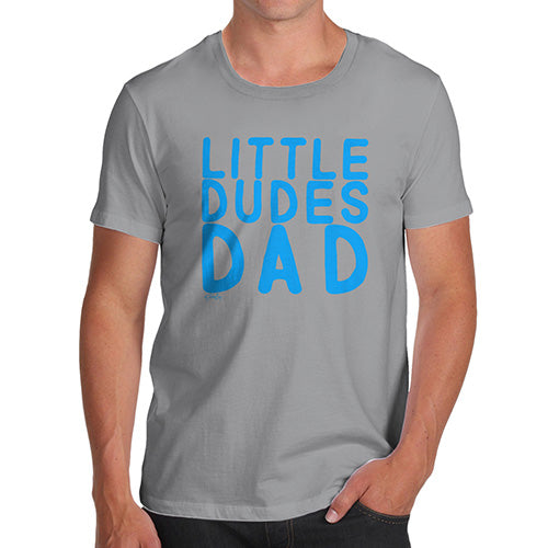 Funny T-Shirts For Guys Little Dudes Dad Men's T-Shirt X-Large Light Grey