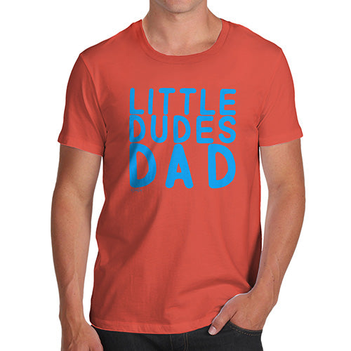 Funny Gifts For Men Little Dudes Dad Men's T-Shirt X-Large Orange