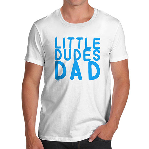 Mens Novelty T Shirt Christmas Little Dudes Dad Men's T-Shirt X-Large White