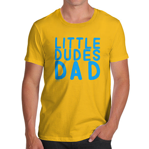 Funny Gifts For Men Little Dudes Dad Men's T-Shirt X-Large Yellow