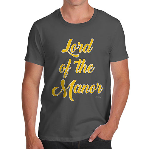 Funny T Shirts For Men Lord Of The Manor Men's T-Shirt X-Large Dark Grey