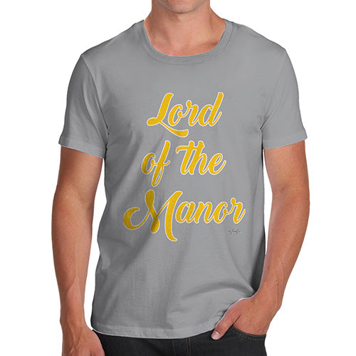 Funny T Shirts For Men Lord Of The Manor Men's T-Shirt X-Large Light Grey