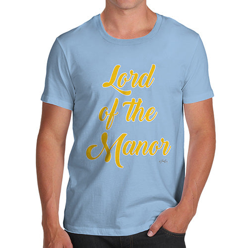 Funny Tshirts For Men Lord Of The Manor Men's T-Shirt X-Large Sky Blue