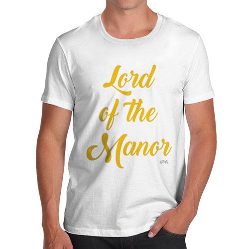 Funny Mens T Shirts Lord Of The Manor Men's T-Shirt X-Large White