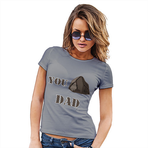 Funny Tee Shirts For Women You Rock Dad  Women's T-Shirt X-Large Light Grey