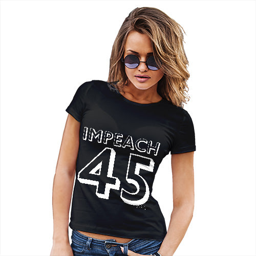 Funny Gifts For Women Impeach 45 Women's T-Shirt Medium Black