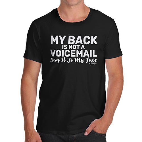 Mens Humor Novelty Graphic Sarcasm Funny T Shirt My Back Is Not A Voicemail Men's T-Shirt Large Black