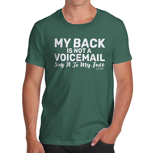 Funny T-Shirts For Men Sarcasm My Back Is Not A Voicemail Men's T-Shirt Medium Bottle Green