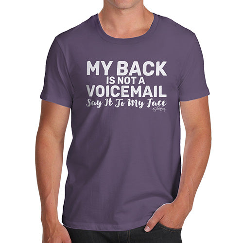 Mens T-Shirt Funny Geek Nerd Hilarious Joke My Back Is Not A Voicemail Men's T-Shirt Large Plum