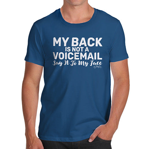 Funny T-Shirts For Guys My Back Is Not A Voicemail Men's T-Shirt Medium Royal Blue