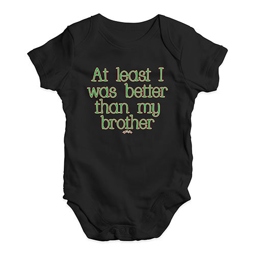 Bodysuit Baby Romper Better Than My Brother Baby Unisex Baby Grow Bodysuit 12 - 18 Months Black