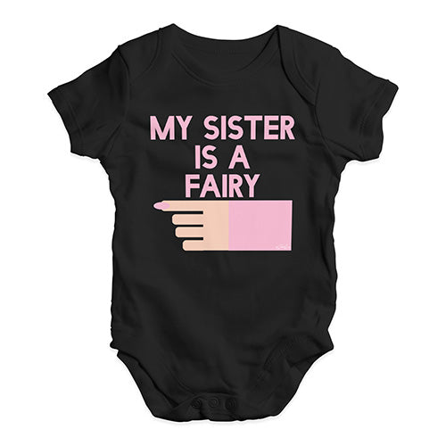 Funny Baby Onesies My Sister Is A Fairy Baby Unisex Baby Grow Bodysuit 3 - 6 Months Black