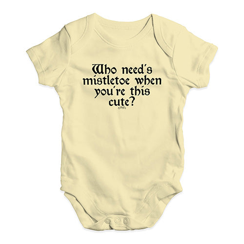 Funny Baby Clothes Who Needs Mistletoe Baby Unisex Baby Grow Bodysuit 0 - 3 Months Lemon