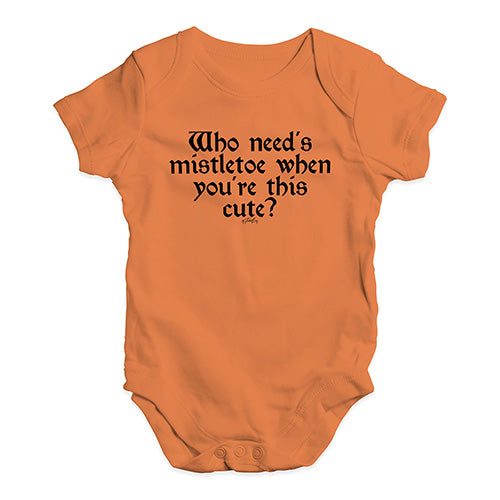 Baby Onesies Who Needs Mistletoe Baby Unisex Baby Grow Bodysuit 18 - 24 Months Orange