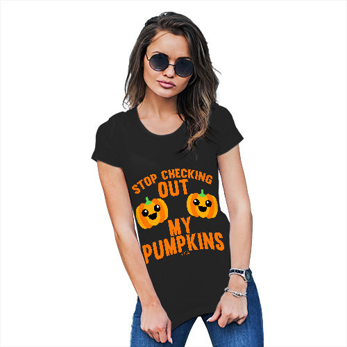 Funny T-Shirts For Women Checking Out My Pumpkins Women's T-Shirt Large Black