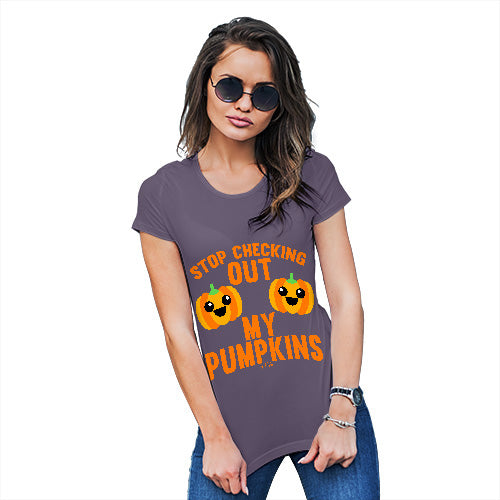 Funny T-Shirts For Women Checking Out My Pumpkins Women's T-Shirt X-Large Plum