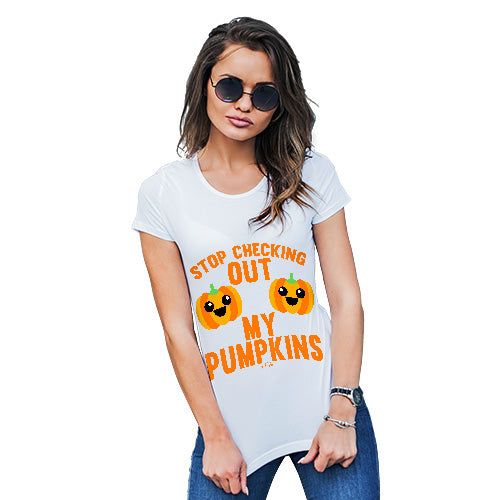 Womens Funny Sarcasm T Shirt Checking Out My Pumpkins Women's T-Shirt Small White