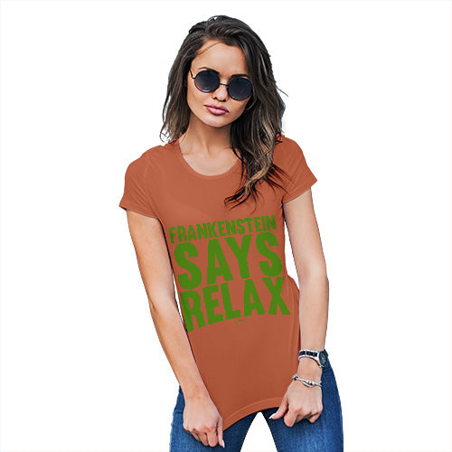 Womens Funny Tshirts Frankenstein Says Relax Women's T-Shirt X-Large Orange
