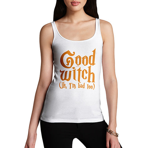 Womens Humor Novelty Graphic Funny Tank Top Good Witch I'm Bad Too Women's Tank Top X-Large White