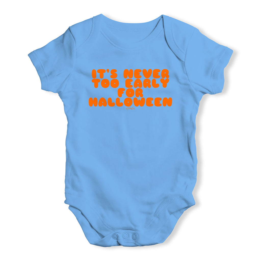 Funny Infant Baby Bodysuit It's Never Too Early For Halloween Baby Unisex Baby Grow Bodysuit 0 - 3 Months Blue