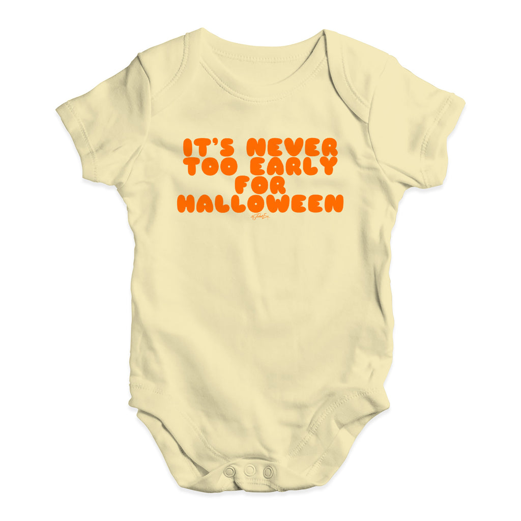 Funny Infant Baby Bodysuit Onesies It's Never Too Early For Halloween Baby Unisex Baby Grow Bodysuit 12 - 18 Months Lemon