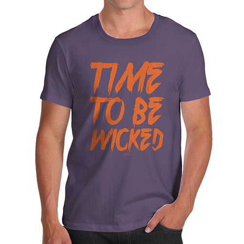 Novelty T Shirts For Dad Time To Be Wicked Men's T-Shirt Small Plum
