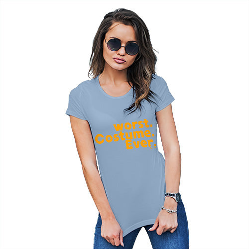 Funny Tshirts For Women Worst. Costume. Ever. Women's T-Shirt Large Sky Blue