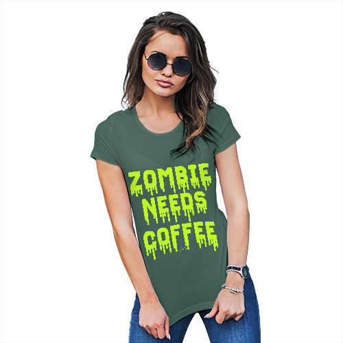Funny T Shirts For Women Zombie Needs Coffee Women's T-Shirt Medium Bottle Green