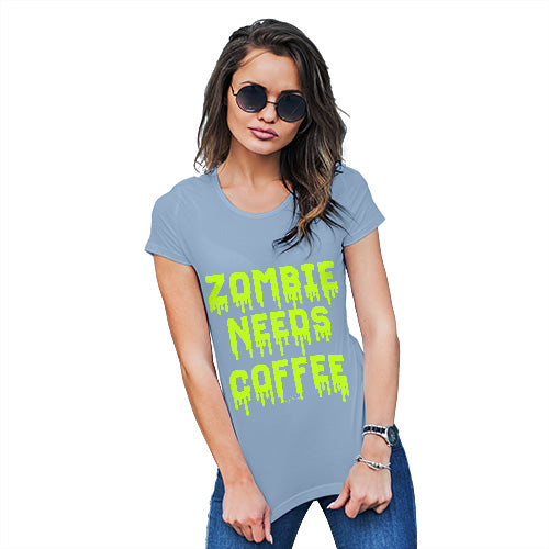Novelty Gifts For Women Zombie Needs Coffee Women's T-Shirt Medium Sky Blue