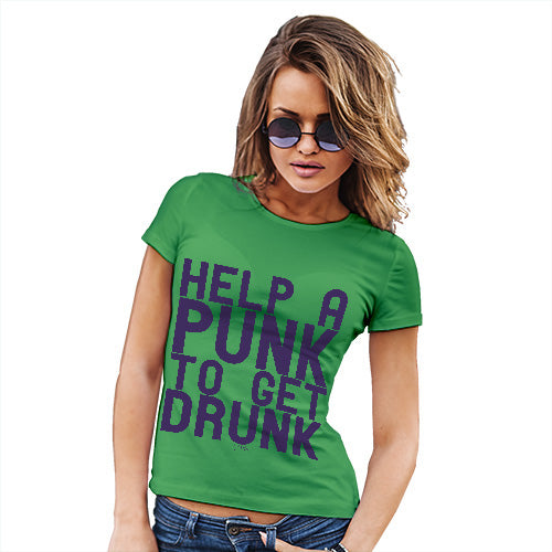 Womens Funny Tshirts Help A Punk To Get Drunk Women's T-Shirt Large Green