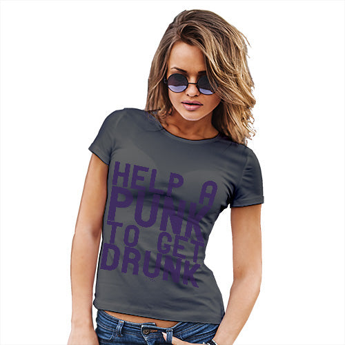 Funny T Shirts For Women Help A Punk To Get Drunk Women's T-Shirt X-Large Dark Grey