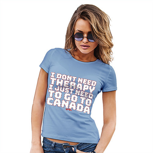 Funny T-Shirts For Women Sarcasm I Don't Need Therapy Women's T-Shirt Small Sky Blue