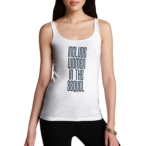 Womens Novelty Tank Top Include Women In The Sequel Women's Tank Top Small White