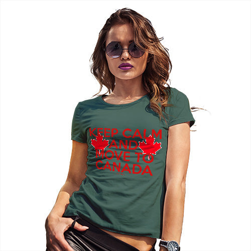 Funny Tee Shirts For Women Keep Calm And Move To Canada Women's T-Shirt X-Large Bottle Green