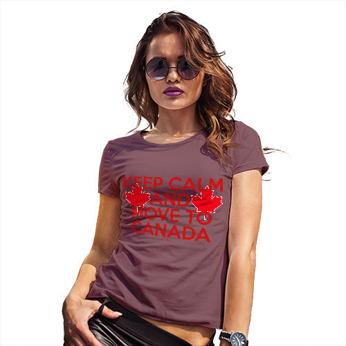 Funny Gifts For Women Keep Calm And Move To Canada Women's T-Shirt Medium Burgundy