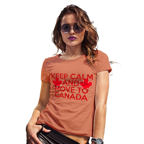 Funny T-Shirts For Women Keep Calm And Move To Canada Women's T-Shirt Large Orange
