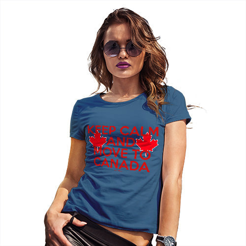 Funny T-Shirts For Women Sarcasm Keep Calm And Move To Canada Women's T-Shirt Large Royal Blue