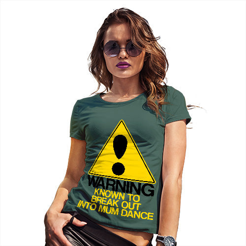 Funny T Shirts For Women Warning! Mum Dancer Women's T-Shirt Small Bottle Green