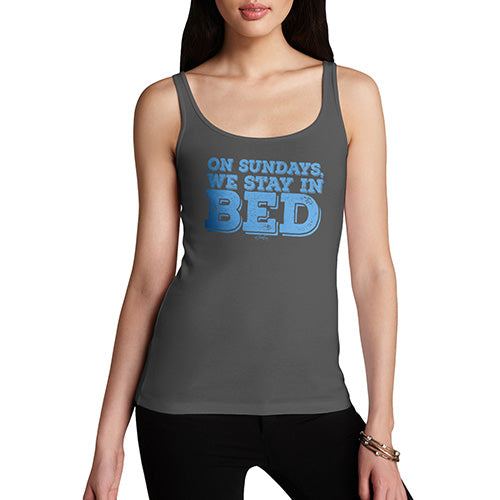 Womens Novelty Tank Top Christmas On Sundays We Stay In Bed Women's Tank Top Small Dark Grey