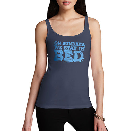Womens Novelty Tank Top Christmas On Sundays We Stay In Bed Women's Tank Top Medium Navy