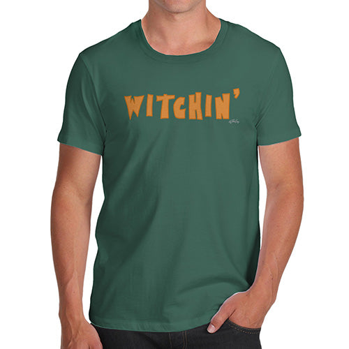 Funny T-Shirts For Guys Witchin' Men's T-Shirt X-Large Bottle Green