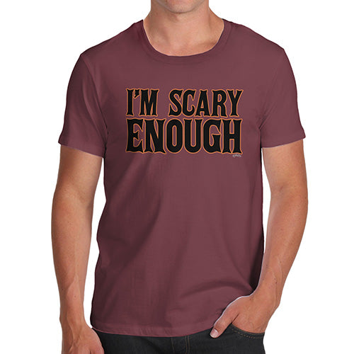 Mens Humor Novelty Graphic Sarcasm Funny T Shirt I'm Scary Enough Men's T-Shirt Small Burgundy