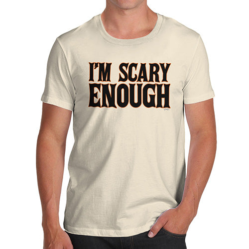 Funny Tee Shirts For Men I'm Scary Enough Men's T-Shirt Large Natural