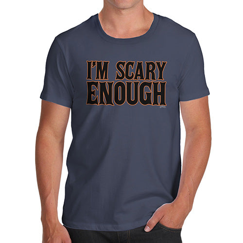 Funny Gifts For Men I'm Scary Enough Men's T-Shirt Large Navy