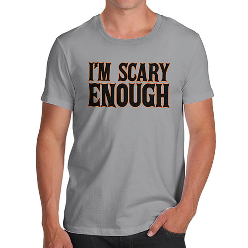Funny Gifts For Men I'm Scary Enough Men's T-Shirt Large Light Grey