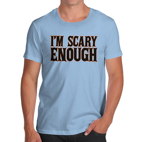 Funny T-Shirts For Guys I'm Scary Enough Men's T-Shirt Small Sky Blue