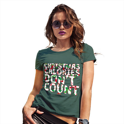 Womens Novelty T Shirt Christmas Calories Don't Count Women's T-Shirt Large Bottle Green