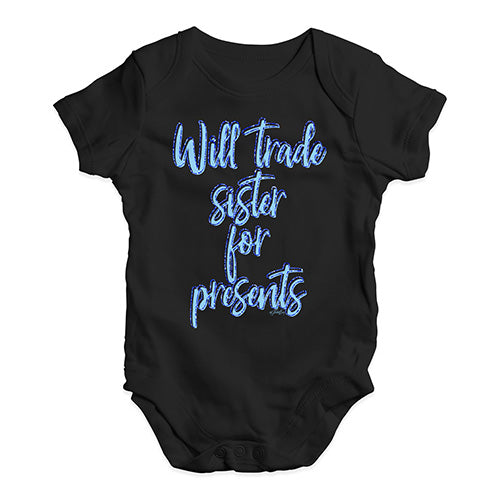 Cute Infant Bodysuit Will Trade Sister For Presents Baby Unisex Baby Grow Bodysuit 3 - 6 Months Black